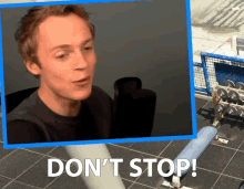 Dont Stop Continue GIF - Dont Stop Continue Keep Going GIFs