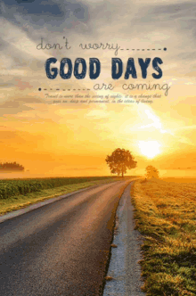 Good Days Dont Worry GIF - Good Days Dont Worry Good Days Are Coming GIFs