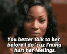 Talk To Her Hurt Her Feelings GIF - Talk To Her Hurt Her Feelings GIFs