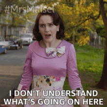I Dont Understand Whats Going On Here Miriam Maisel GIF - I Dont Understand Whats Going On Here Miriam Maisel Rachel Brosnahan GIFs