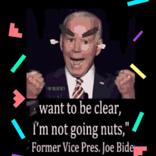 Joe Biden Im Going Nuts GIF - Joe Biden Im Going Nuts Former Vice President GIFs