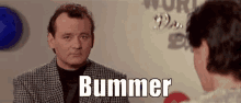 Bill Murray Knows GIF - Bill Murray Bummer Unfortunate GIFs