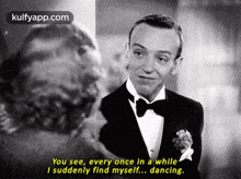 You See, Every Once In A Whilei Suddenly Find Myself... Dancing..Gif GIF - You See Every Once In A Whilei Suddenly Find Myself... Dancing. Fred Astaire GIFs