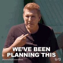 Weve Been Planning This Chrisley Knows Best GIF - Weve Been Planning This Chrisley Knows Best We Planned This GIFs