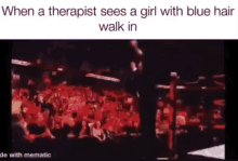 When A Therapist Sees Therapist GIF - When A Therapist Sees Therapist Blue Hair GIFs