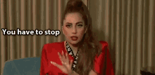 Lady Gaga You Have To Stop GIF - Lady Gaga You Have To Stop Quit It GIFs