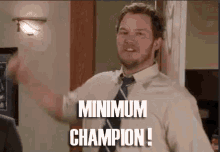 Minimum Champion - Champion GIF - Champion Chris Pratt Parks And Recreation GIFs