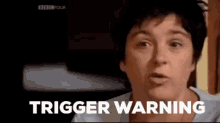 Julie Bindel Trigger Warning GIF - Julie Bindel Trigger Warning Radfem GIFs