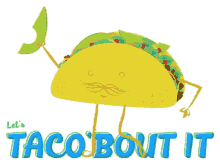 Taco Lets Taco Bout It GIF - Taco Lets Taco Bout It Taco Dance GIFs