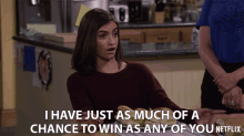 I Have Just As Much Of A Chance To Win As Any Of You Soni Bringas GIF - I Have Just As Much Of A Chance To Win As Any Of You Soni Bringas Ramona Gibbler GIFs
