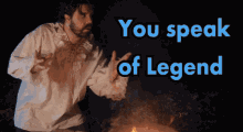 You Speak Of Legend GIF - You Speak Of Legend Speak Of Legend Legend GIFs