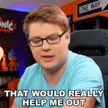 That Would Really Help Me Out Chad Bergström GIF - That Would Really Help Me Out Chad Bergström Chadtronic GIFs