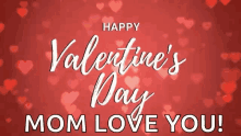 Happy Valentines Day Mom Love You GIF - Happy Valentines Day Mom Love You Heart GIFs