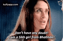 Don'T Have Any Doubt!Iam A Sikh Girl From Bhatinda!.Gif GIF - Don'T Have Any Doubt!Iam A Sikh Girl From Bhatinda! Face Person GIFs