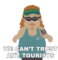 We Cant Trust Any Tourists South Park Sticker - We Cant Trust Any Tourists South Park S16e11 Stickers