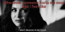 hurts me so bad i feel like i dont deserve
