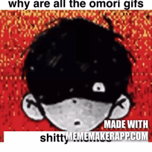 Omori Shitty GIF - Omori Shitty Memes GIFs