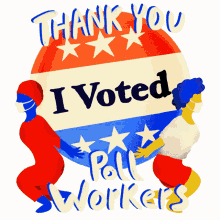 thank you i voted i voted today poll workers polls