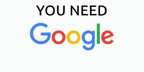 You Need Google GIF - You Need Google Google - Discover & Share GIFs