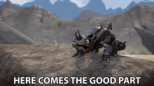Here Comes The Good Part Skrap It GIF - Here Comes The Good Part Skrap It Dinotrux GIFs