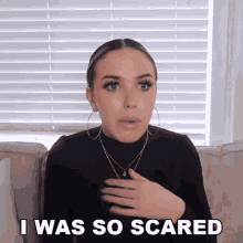 was terrified