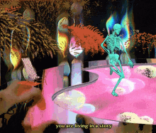 You Are Living In A Story Skeleton GIF - You Are Living In A Story Skeleton Spooky GIFs