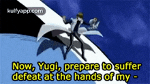 Now, Yugi, Prepare To Sufferdefeat At The Hands Of My -.Gif GIF - Now Yugi Prepare To Sufferdefeat At The Hands Of My - GIFs