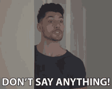 Dont Say Anything Shut Up GIF - Dont Say Anything Shut Up Be Quiet GIFs