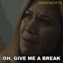 Oh Give Me A Break Ann Reynolds GIF - Oh Give Me A Break Ann Reynolds Wentworth GIFs