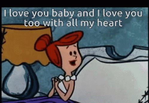I Love You,baby,I Love You Too,all,My Heart,In Love With You,flintstones,gi...