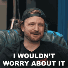 I Wouldnt Worry About It Niko Pueringer GIF - I Wouldnt Worry About It Niko Pueringer Corridor Crew GIFs