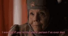 lady olenna worst person i have met