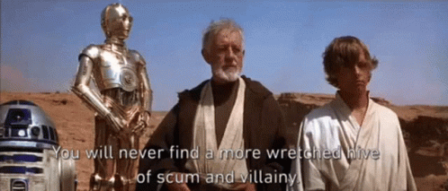Star Wars You Will Never Find A More Wretched Hive Of Scum GIF - Star Wars  You Will Never Find A More Wretched Hive Of Scum Villainy - Discover &  Share GIFs