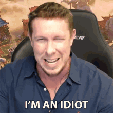 an idiot