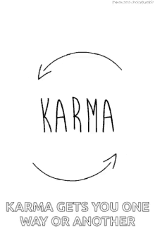 karma one way or another