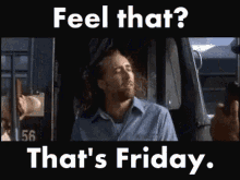 Feel That Thats Friday GIF - Feel That Thats Friday Friday GIFs