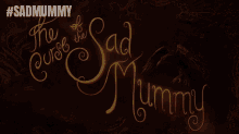 Title The Curse Of The Sad Mummy Song GIF - Title The Curse Of The Sad Mummy Song Song Card GIFs
