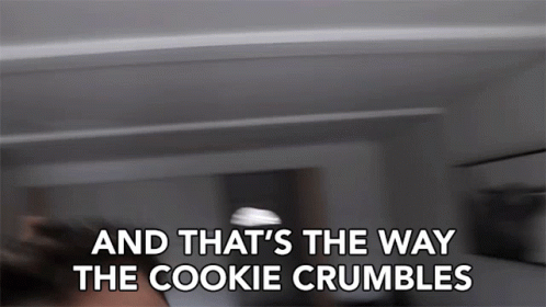 And Thats The Way The Cookie Crumbles Thats The Way Life Goes GIF - And Thats The Way The Cookie Crumbles Thats The Way Life Goes Thats How It Is - Discover
