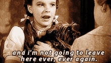 Dorothy Wizard Of Oz GIF - Dorothy Wizard Of Oz Im Not Going To Leave GIFs