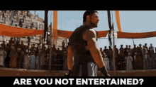 Are You Not Entertained Gladiator GIF - Are You Not Entertained Gladiator Maximus GIFs