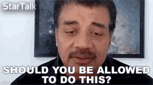 Should You Be Allowed To Do This Neil Degrasse Tyson GIF - Should You Be Allowed To Do This Neil Degrasse Tyson Startalk GIFs
