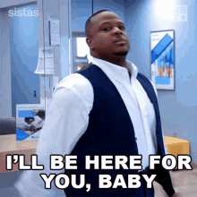 Ill Be Here For You Baby Maurice GIF - Ill Be Here For You Baby Maurice Sistas GIFs