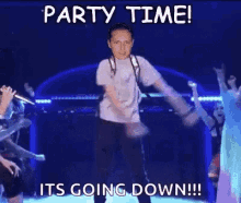 Party Time Its Going Down GIF - Party Time Its Going Down Tgif GIFs