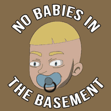 Basement Dweller Babies GIF - Basement Dweller Babies No Babies GIFs