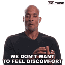 We Dont Want To Feel Discomfort Big Think GIF - We Dont Want To Feel Discomfort Big Think David Goggins GIFs