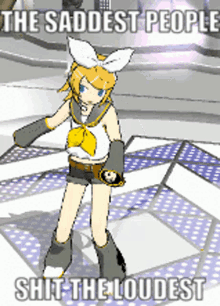 Kagamine Rin Vocaloid GIF - Kagamine Rin Vocaloid The Saddest People Shit The Loudest GIFs