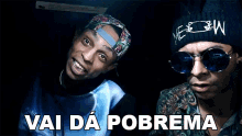 vai da pobrema eversonzoio problema vai te dar problemas