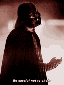 Darth Vader Be Careful Not To Choke GIF - Darth Vader Be Careful Not To Choke Star Wars GIFs