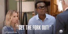 Get The Fork Out Get Out GIF - Get The Fork Out Get Out Leave GIFs