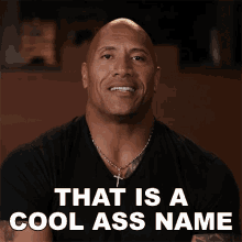 That Is A Cool Ass Name Dwayne Johnson GIF - That Is A Cool Ass Name Dwayne Johnson The Rock GIFs